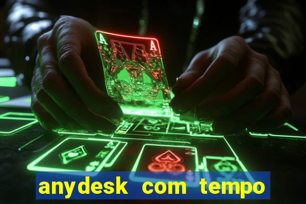 anydesk com tempo de uso